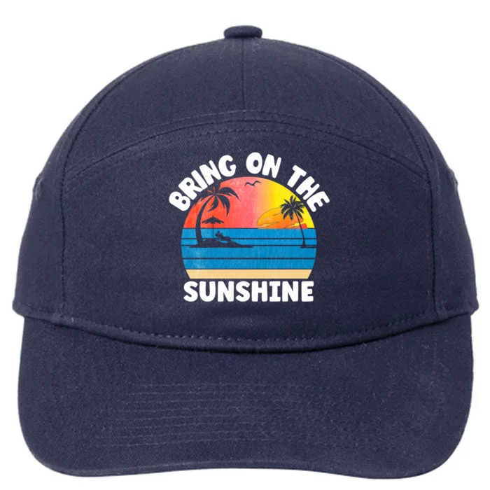 Bring On The Sunshine Summer Beach Vibes Vacation Vintage Gift 7-Panel Snapback Hat