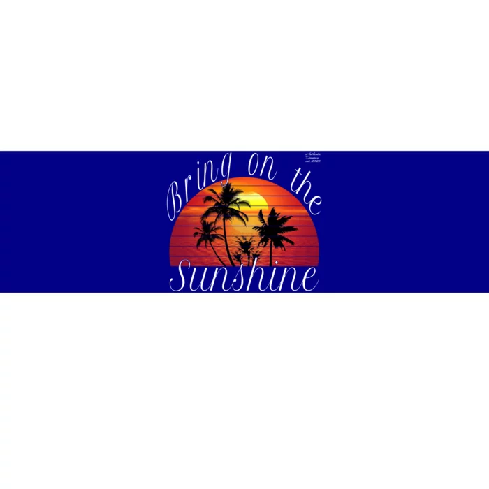 Bring On The Sunshine Summer Casual Funny Outfit Gift Bumper Sticker