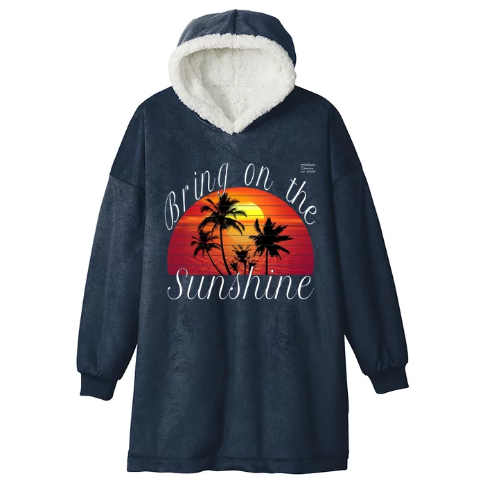 Bring On The Sunshine Summer Casual Funny Outfit Gift Hooded Wearable Blanket