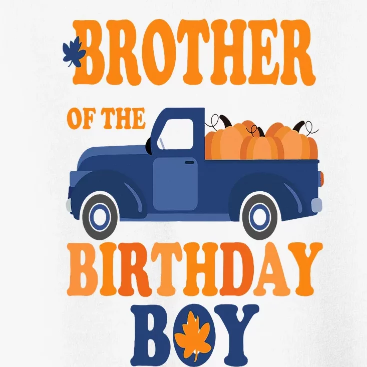 Brother of The Pumpkin Truck 1st Birthday Family Toddler T-Shirt