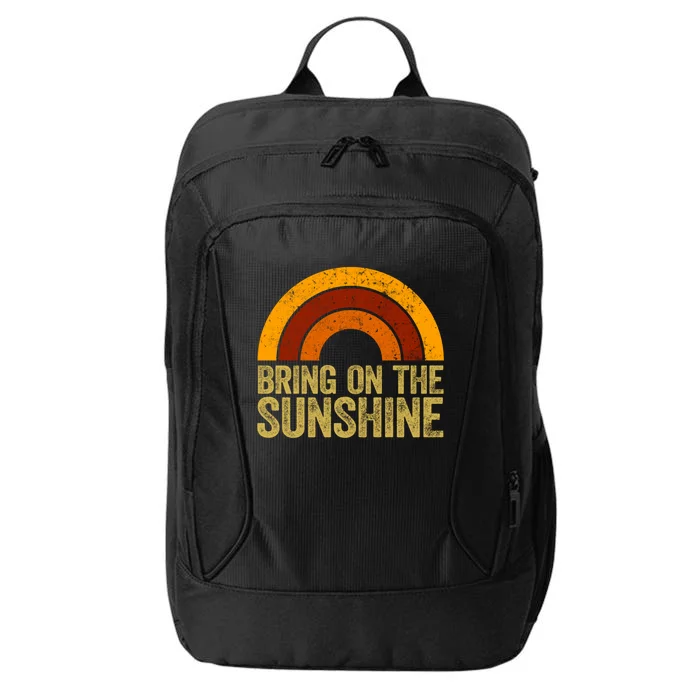 Bring On The Sunshine Gift Rainbow Retro Sunshine Meaningful Gift City Backpack