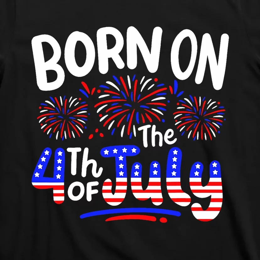 Born On The 4th Of July Birthday Party Usa T-Shirt