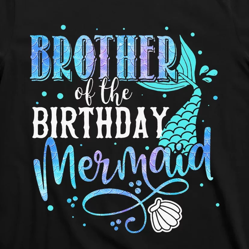 Brother Of The Birthday Mermaid Family Matching Party Squad T-Shirt