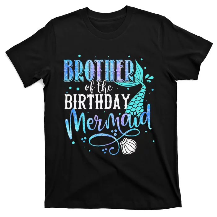 Brother Of The Birthday Mermaid Family Matching Party Squad T-Shirt