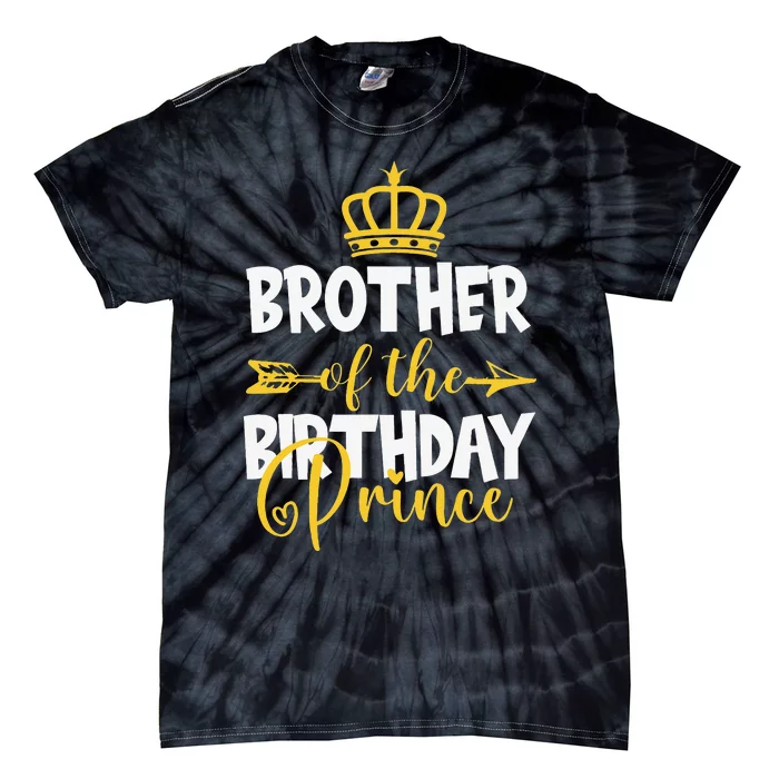 Brother of The Birthday Prince Bday Idea Tie-Dye T-Shirt