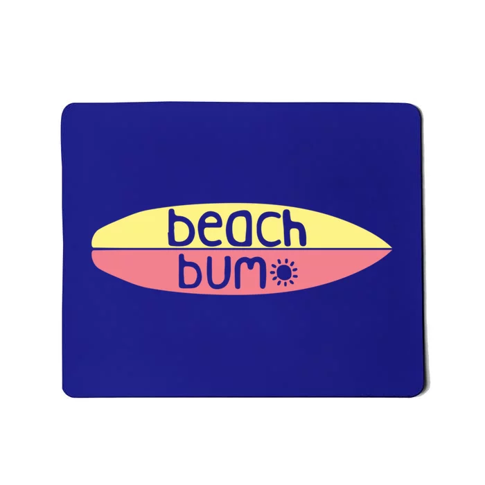 Bum Of The Beach Surfer Beach Sea Surfing Summertime Gift Mousepad