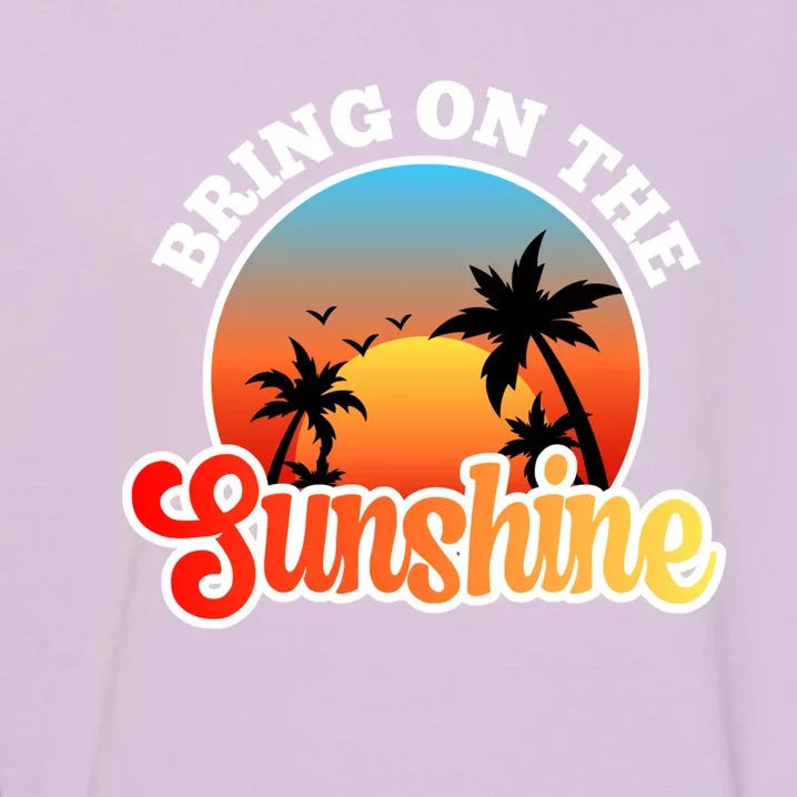 Bring On The Sunshine Summer Vacations Palm Trees Sunset Cute Gift Garment-Dyed Sweatshirt