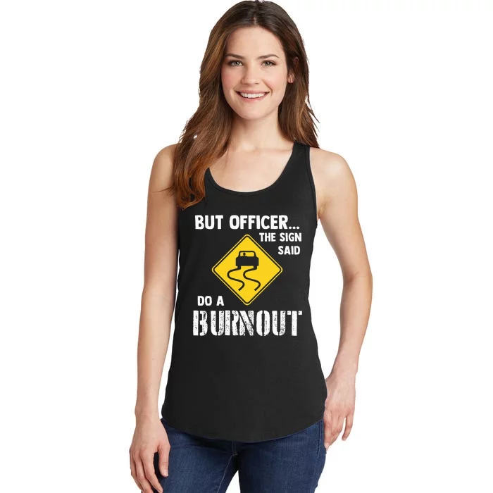 But Officer The Sign Said Do A Burnout Ladies Essential Tank