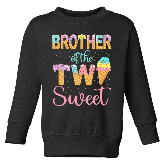 Brother of the Two Sweet Birthday Ice Cream 2nd Toddler Sweatshirt