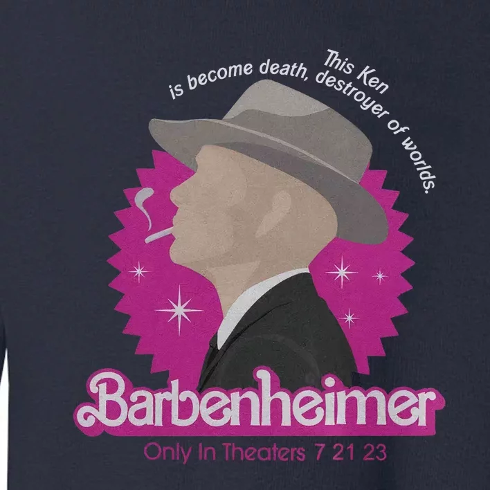 Barbenheimer Only Theaters 7 21 23 This Ken Is Become Death Destroyer Of Worlds Toddler Sweatshirt