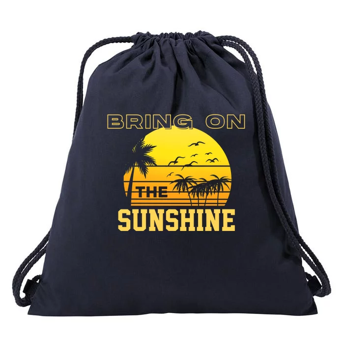 Bring On The Sunshine Summer Season Summer Vibes Gift Drawstring Bag