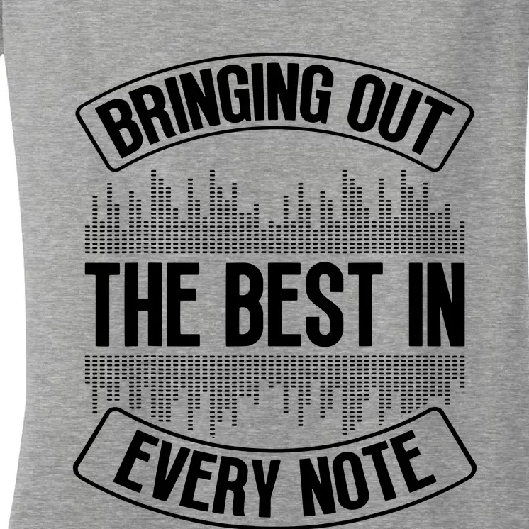 Bringing Out The Best In Every Note Sound Engineer Women's V-Neck T-Shirt