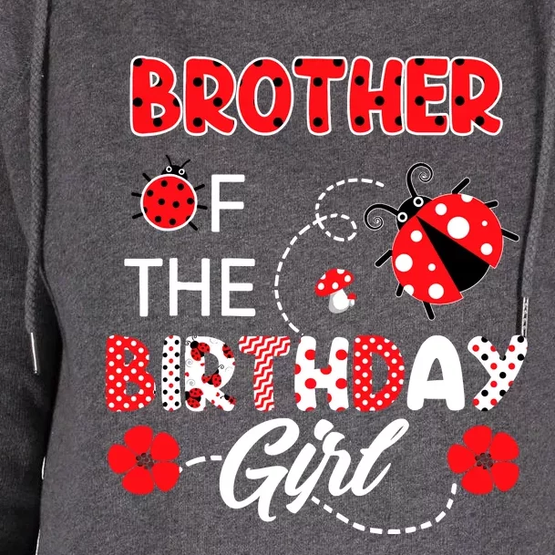 Brother Of The Birthday Girl Family Ladybug Birthday Womens Funnel Neck Pullover Hood