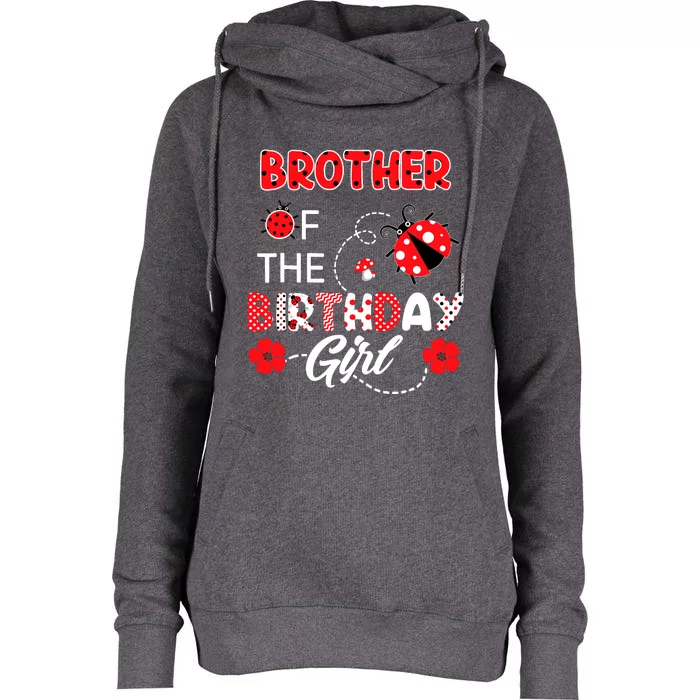 Brother Of The Birthday Girl Family Ladybug Birthday Womens Funnel Neck Pullover Hood