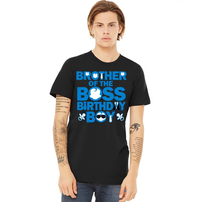 Brother Of The Boss Birthday Boy Baby Family Party Decor Premium T-Shirt