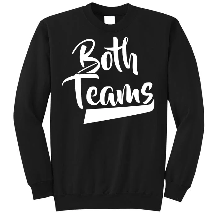 Both Teams Funny Gay Bisexual Equality Sweatshirt