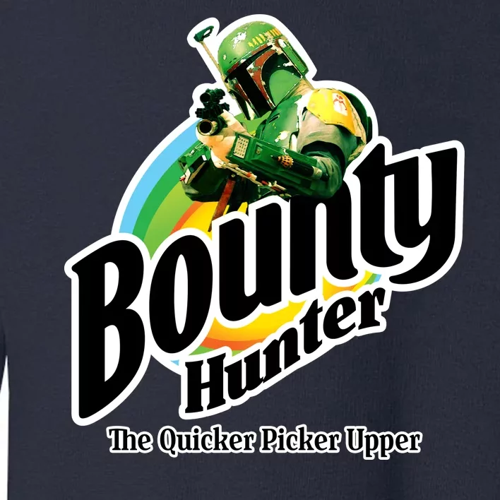 Bounty Hunter The Quicker Picker Upper Toddler Sweatshirt