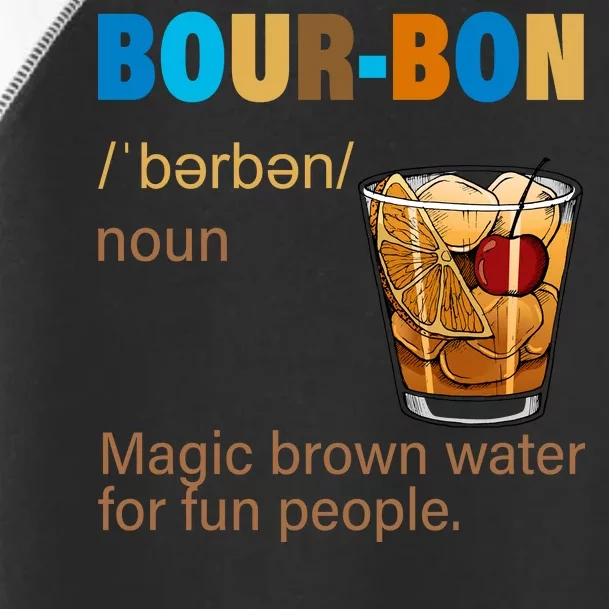 Bourbon Magic Brown Water For Fun People Toddler Fine Jersey T-Shirt