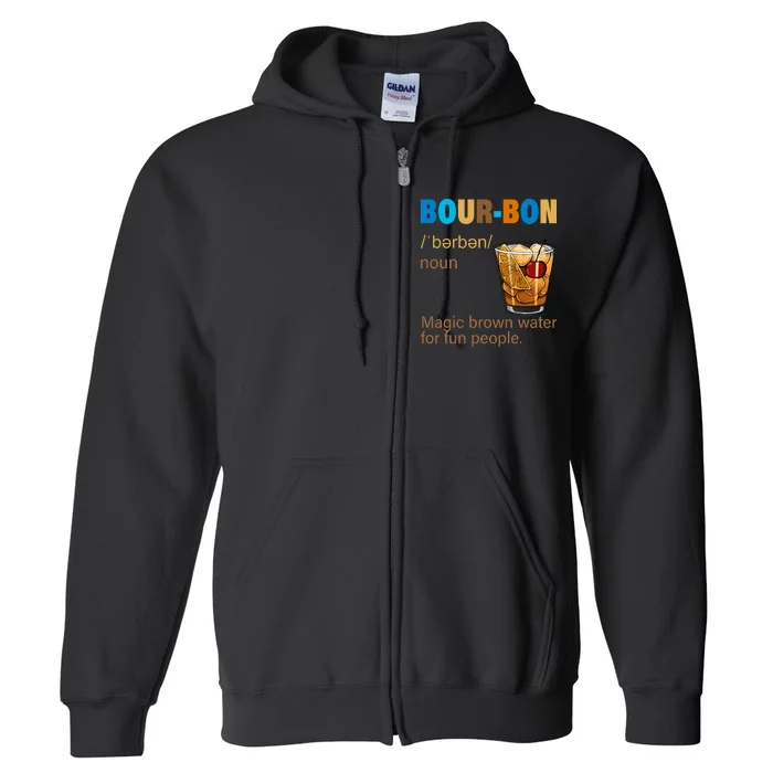 Bourbon Magic Brown Water For Fun People Full Zip Hoodie