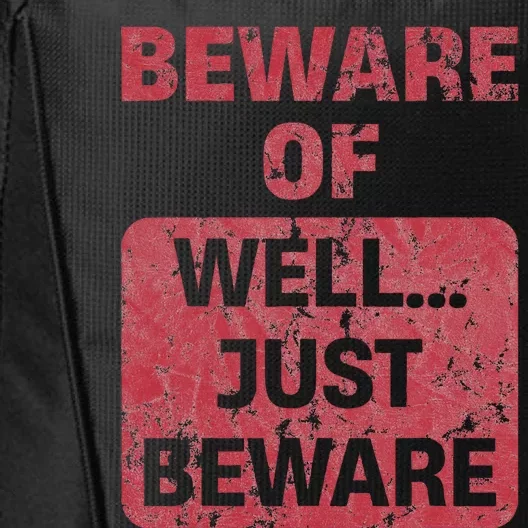 Beware Of Well Just Beware City Backpack