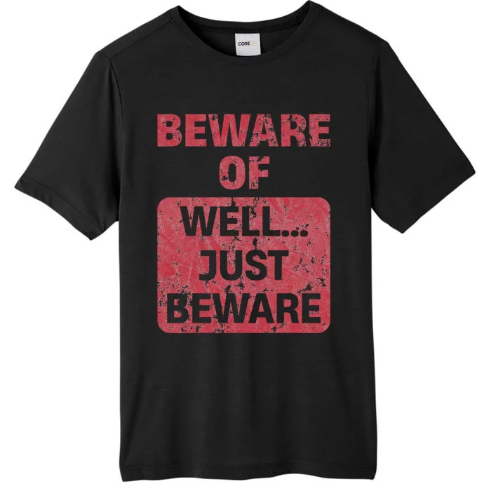 Beware Of Well Just Beware ChromaSoft Performance T-Shirt