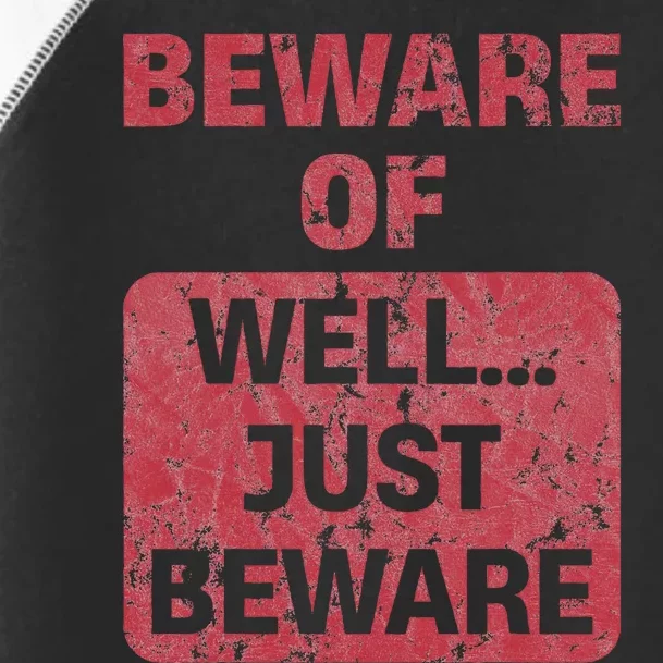 Beware Of Well Just Beware Toddler Fine Jersey T-Shirt