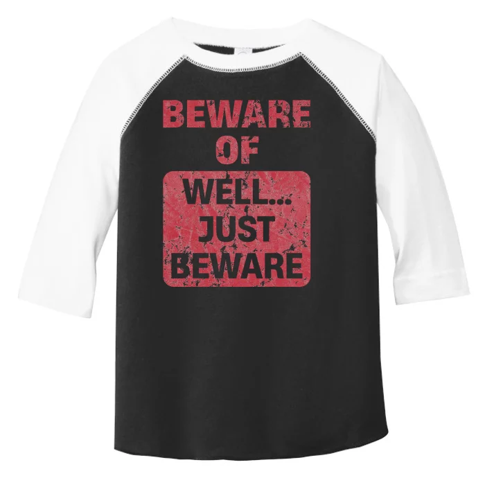 Beware Of Well Just Beware Toddler Fine Jersey T-Shirt