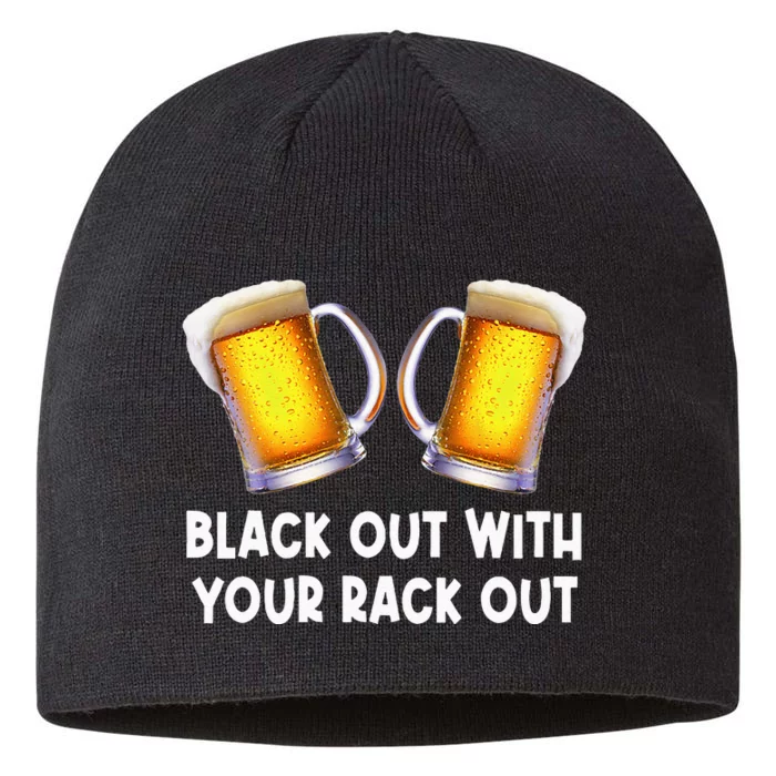 Black Out With Your Rack Out Drinking Funny White Trash 8 1/2in Sustainable Knit Beanie