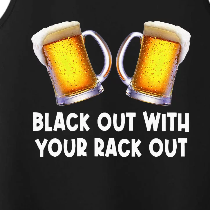 Black Out With Your Rack Out Drinking Funny White Trash Performance Tank