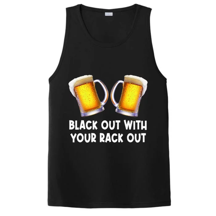 Black Out With Your Rack Out Drinking Funny White Trash Performance Tank