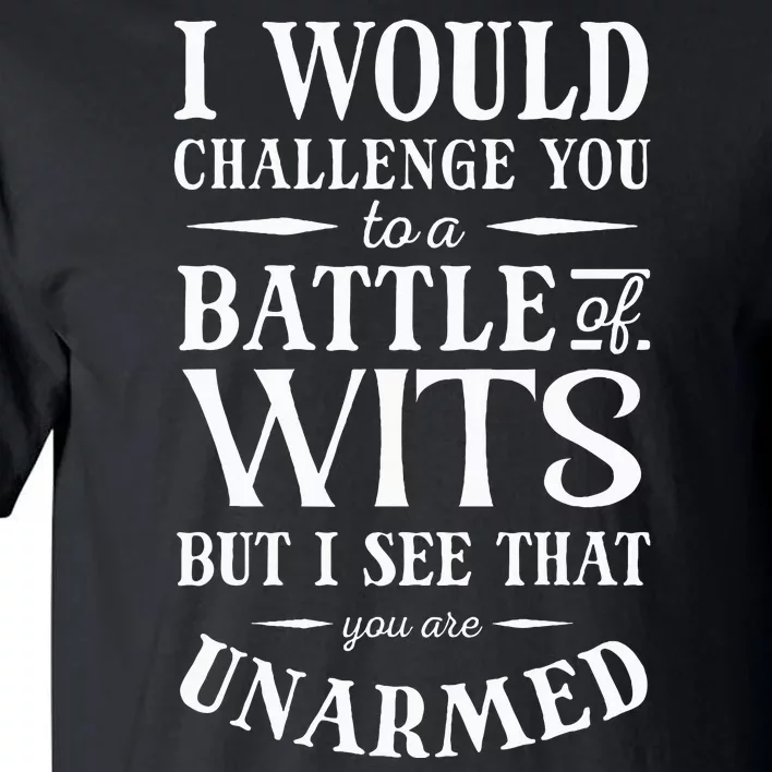 Battle Of Wits A Sarcastic William Shakespeare Quote Tall T-Shirt