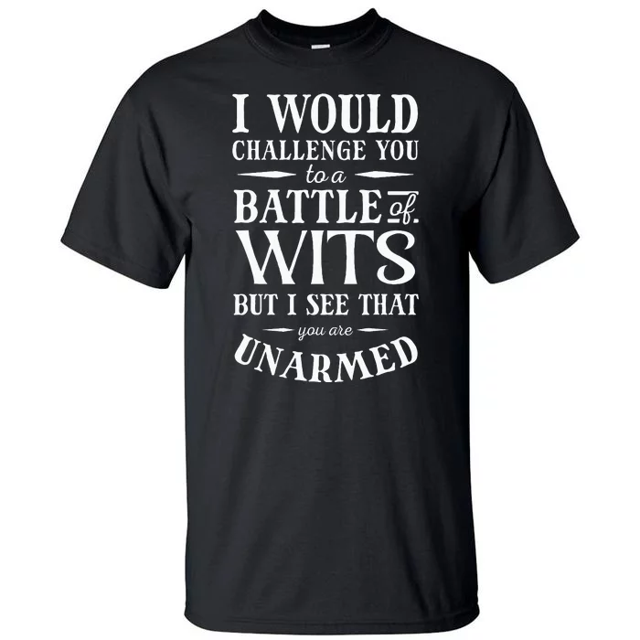 Battle Of Wits A Sarcastic William Shakespeare Quote Tall T-Shirt