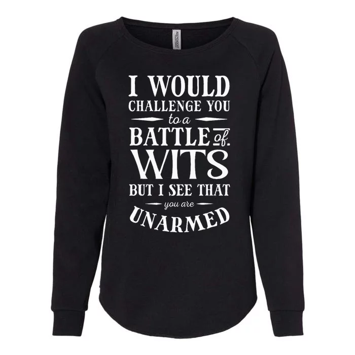 Battle Of Wits A Sarcastic William Shakespeare Quote Womens California Wash Sweatshirt