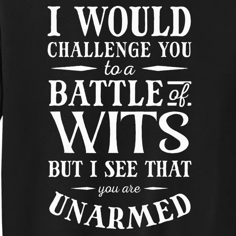 Battle Of Wits A Sarcastic William Shakespeare Quote Tall Sweatshirt