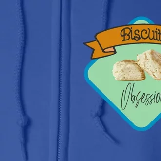 Biscuit Obsession With Buttermilk Biscuits Gift Full Zip Hoodie