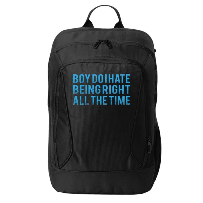 Boy Do I Hate Being Right All The Time City Backpack