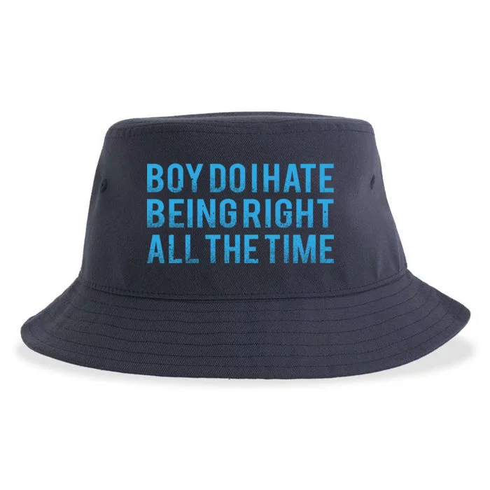 Boy Do I Hate Being Right All The Time Sustainable Bucket Hat