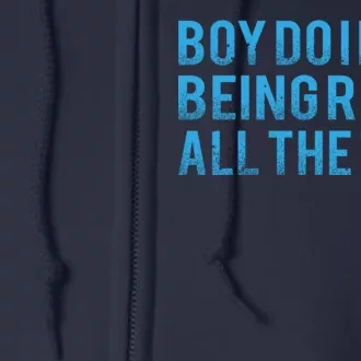 Boy Do I Hate Being Right All The Time Full Zip Hoodie