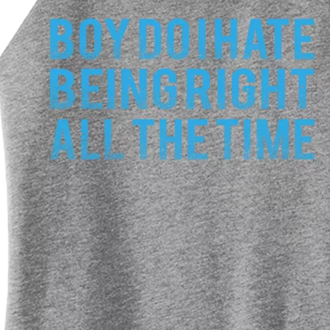 Boy Do I Hate Being Right All The Time Women’s Perfect Tri Rocker Tank