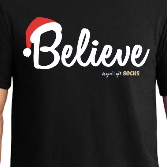 Believe Or You Will Get Socks Believe In Christmas Gift Pajama Set