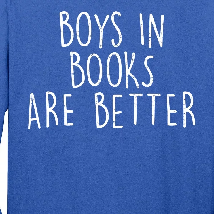 Boys In Books Are Better Funny Tall Long Sleeve T-Shirt