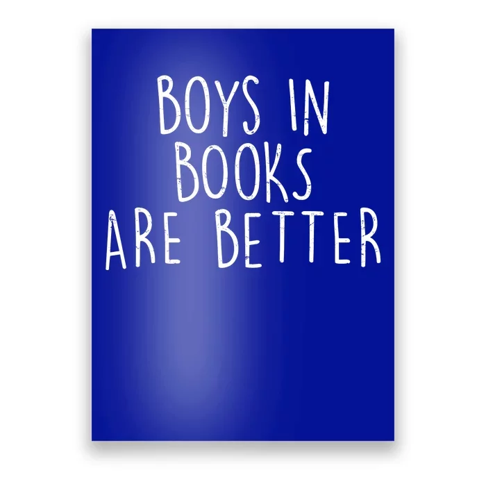 Boys In Books Are Better Funny Poster