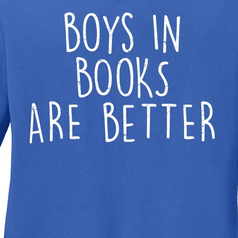 Boys In Books Are Better Funny Ladies Long Sleeve Shirt