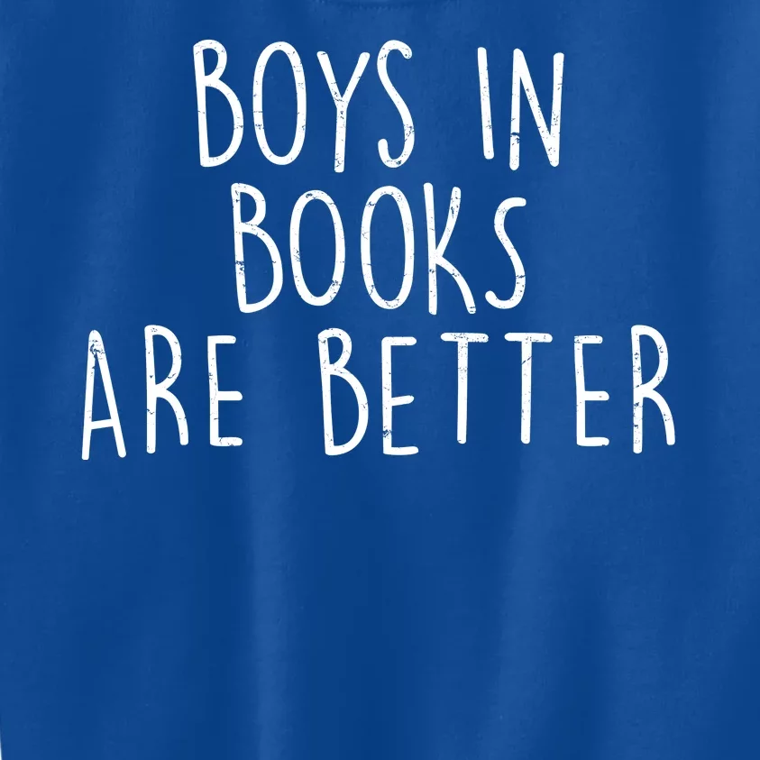 Boys In Books Are Better Funny Kids Sweatshirt