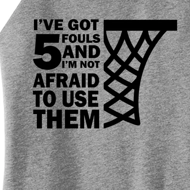 Basketball Player 5 Fouls Gift Hoops Baller Basketball Gift Women’s Perfect Tri Rocker Tank