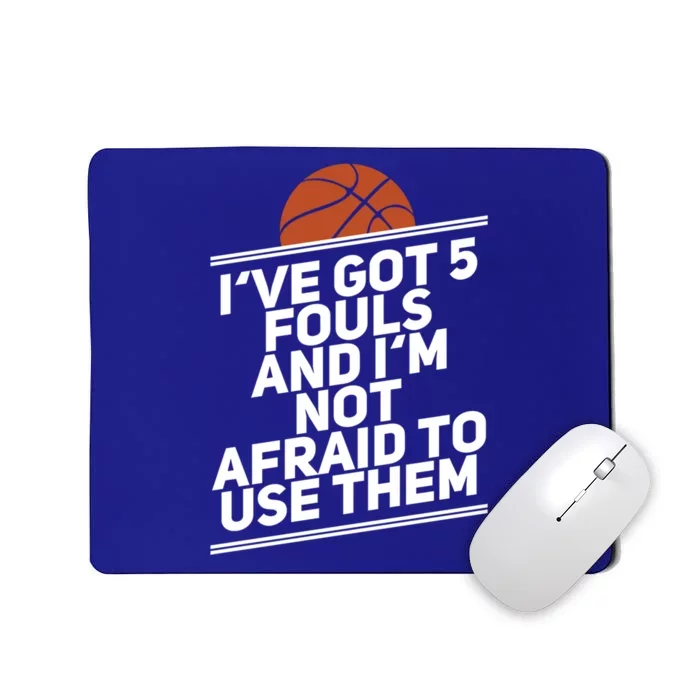 Basketball Player 5 Fouls Meaningful Gift Hoops Streetball Great Gift Mousepad