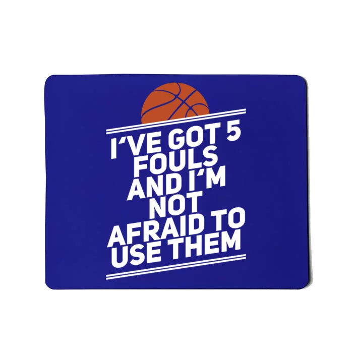 Basketball Player 5 Fouls Meaningful Gift Hoops Streetball Great Gift Mousepad