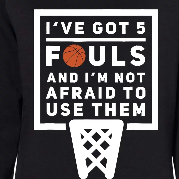 Basketball Player 5 Fouls - Funny Basketball Womens California Wash Sweatshirt