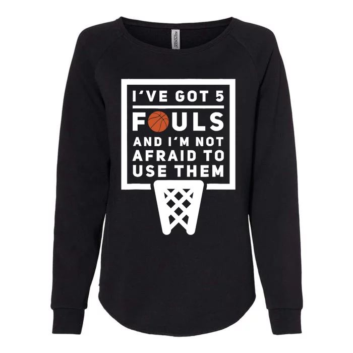 Basketball Player 5 Fouls - Funny Basketball Womens California Wash Sweatshirt