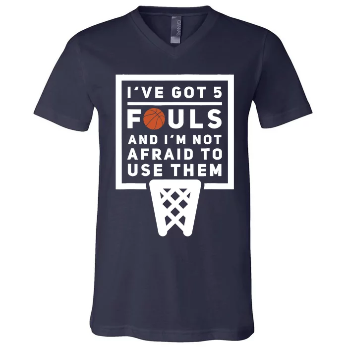 Basketball Player 5 Fouls - Funny Basketball V-Neck T-Shirt